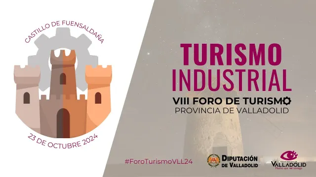 VIII Foro de Turismo Provincia de Valladolid sobre turismo industrial